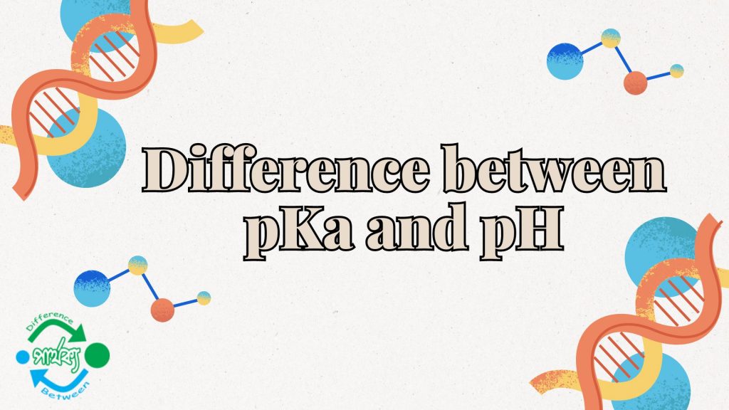 pKa এবং pH এর মধ্যে পার্থক্য